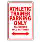 Athletic Trainer Parking Only All Others Will Be Towed Aluminum Metal Sign Plate
