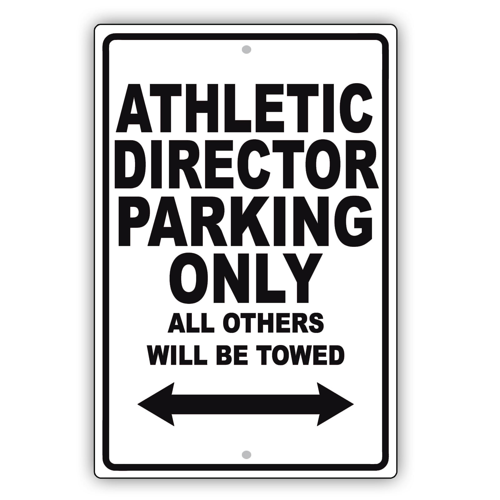 Athletic Director Parking Only All Others Will Be Towed Aluminum Metal Sign Plate