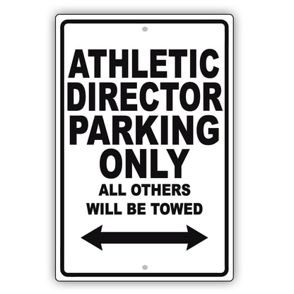 Athletic Director Parking Only All Others Will Be Towed Aluminum Metal Sign Plate