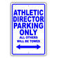 Athletic Director Parking Only All Others Will Be Towed Aluminum Metal Sign Plate