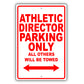 Athletic Director Parking Only All Others Will Be Towed Aluminum Metal Sign Plate