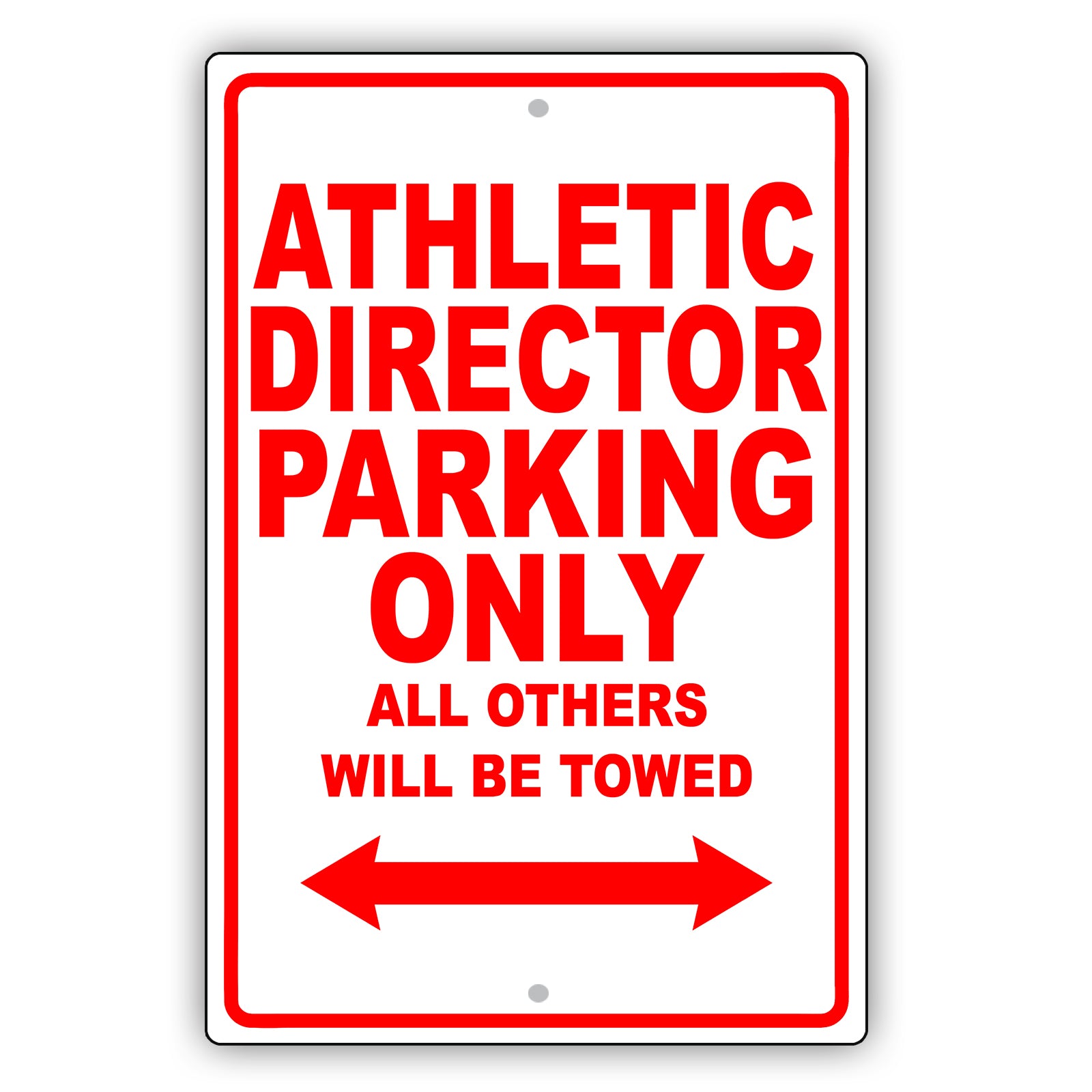 Athletic Director Parking Only All Others Will Be Towed Aluminum Metal Sign Plate