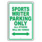 Sports Writer Parking Only All Others Will Be Towed Aluminum Metal Sign Plate