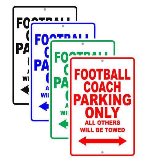 Football Coach Parking Only All Others Will Be Towed Aluminum Metal Sign Plate