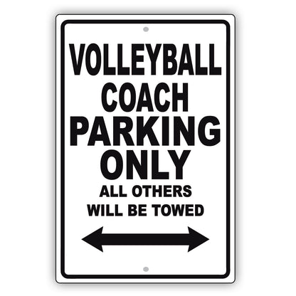 Volleyball Coach Parking Only All Others Will Be Towed Aluminum Metal Sign Plate