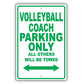 Volleyball Coach Parking Only All Others Will Be Towed Aluminum Metal Sign Plate