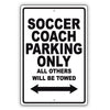 Soccer Coach Parking Only All Others Will Be Towed Aluminum Metal Sign Plate