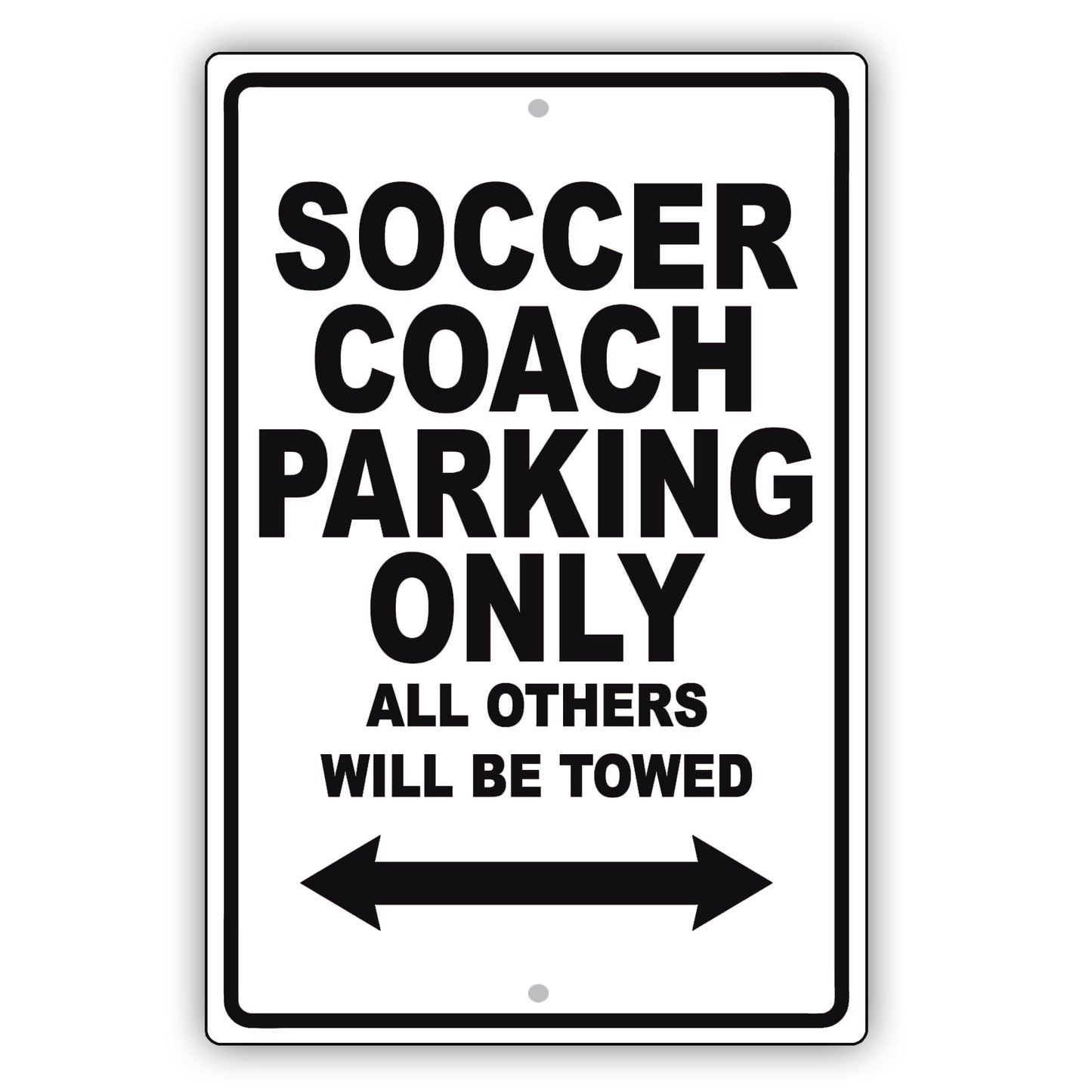 Soccer Coach Parking Only All Others Will Be Towed Aluminum Metal Sign Plate