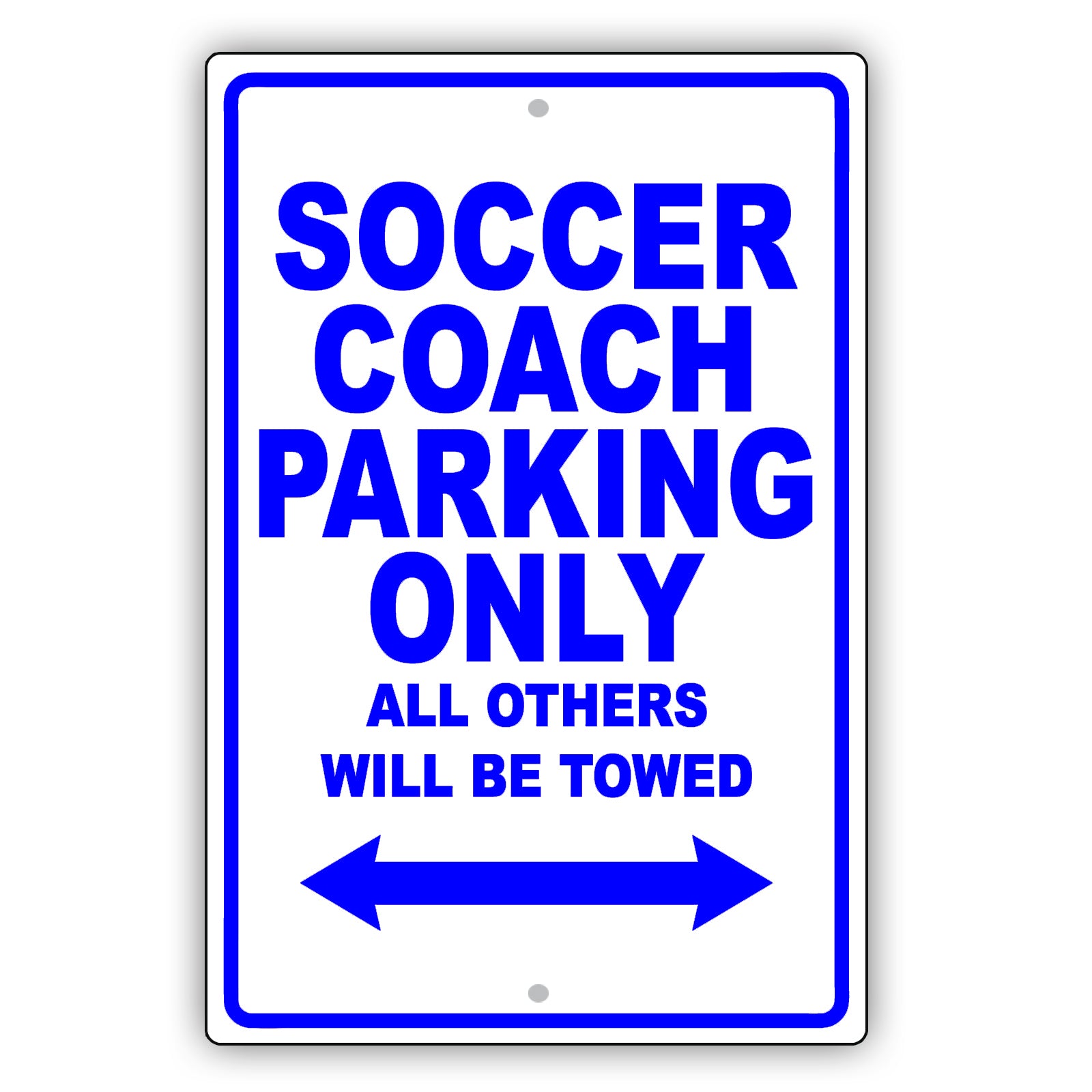 Soccer Coach Parking Only All Others Will Be Towed Aluminum Metal Sign Plate