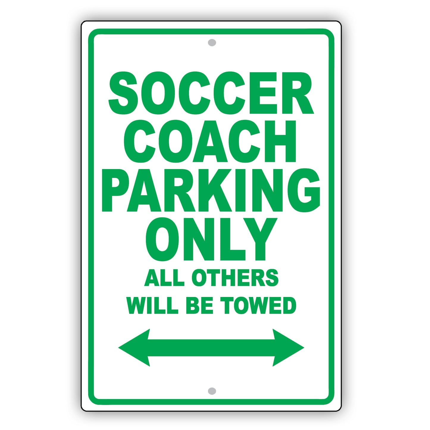 Soccer Coach Parking Only All Others Will Be Towed Aluminum Metal Sign Plate