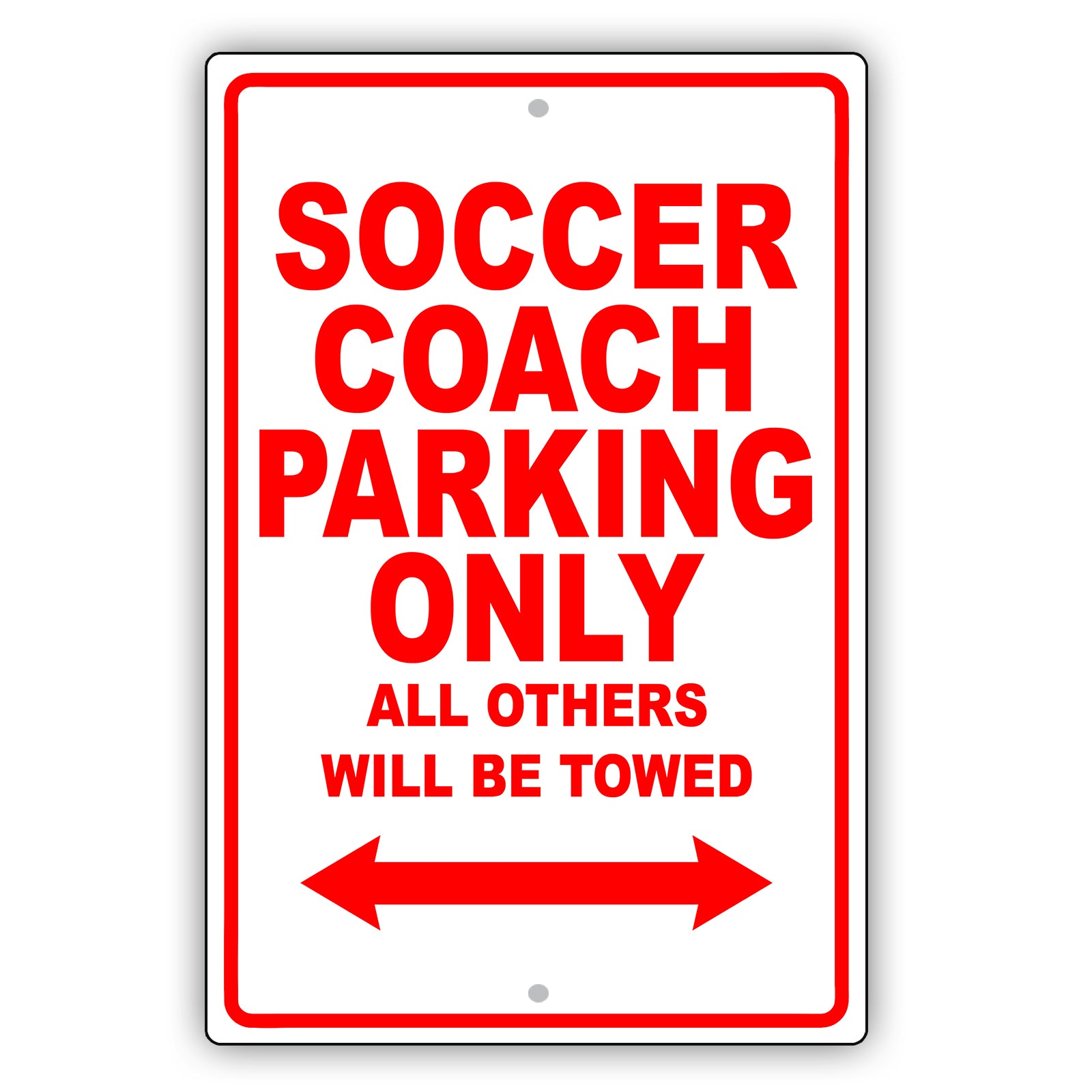 Soccer Coach Parking Only All Others Will Be Towed Aluminum Metal Sign Plate