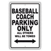 Baseball Coach Parking Only All Others Will Be Towed Aluminum Metal Sign Plate