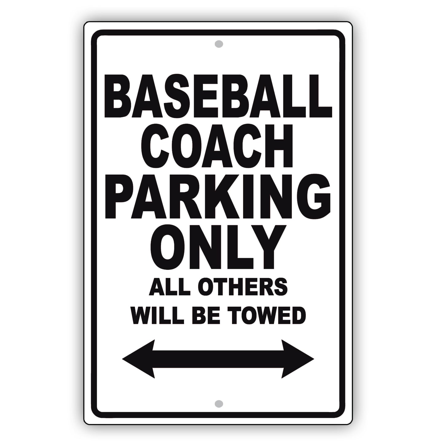 Baseball Coach Parking Only All Others Will Be Towed Aluminum Metal Sign Plate