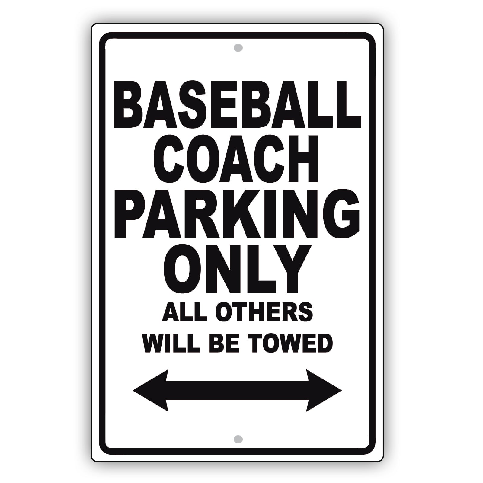 Baseball Coach Parking Only All Others Will Be Towed Aluminum Metal Sign Plate