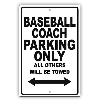 Baseball Coach Parking Only All Others Will Be Towed Aluminum Metal Sign Plate