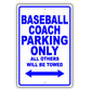 Baseball Coach Parking Only All Others Will Be Towed Aluminum Metal Sign Plate