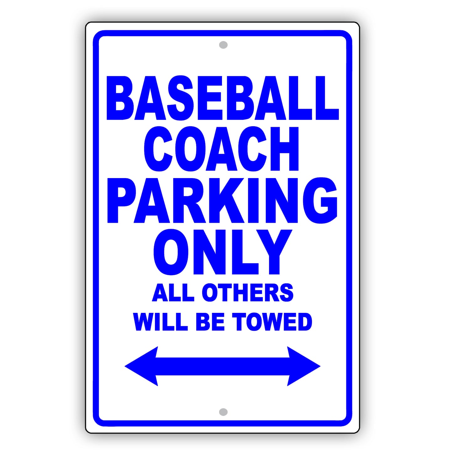Baseball Coach Parking Only All Others Will Be Towed Aluminum Metal Sign Plate