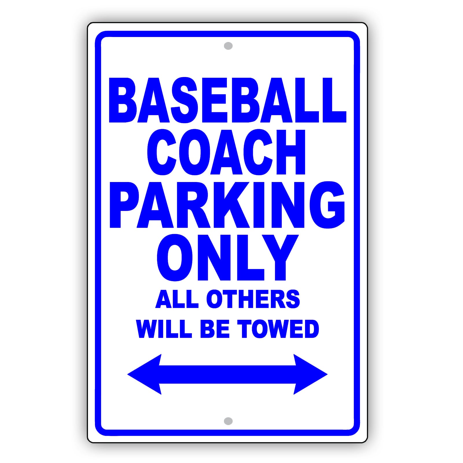 Baseball Coach Parking Only All Others Will Be Towed Aluminum Metal Sign Plate