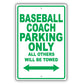 Baseball Coach Parking Only All Others Will Be Towed Aluminum Metal Sign Plate