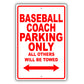 Baseball Coach Parking Only All Others Will Be Towed Aluminum Metal Sign Plate