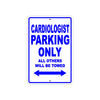 Cardiologist Parking Only All Others Will Be Towed Aluminum Metal Sign Plate