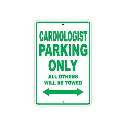Cardiologist Parking Only All Others Will Be Towed Aluminum Metal Sign Plate