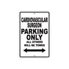 Cardiovascular Surgeon Parking Only All Others Will Be Towed Aluminum Metal Sign Plate