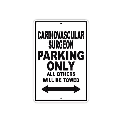 Cardiovascular Surgeon Parking Only All Others Will Be Towed Aluminum Metal Sign Plate