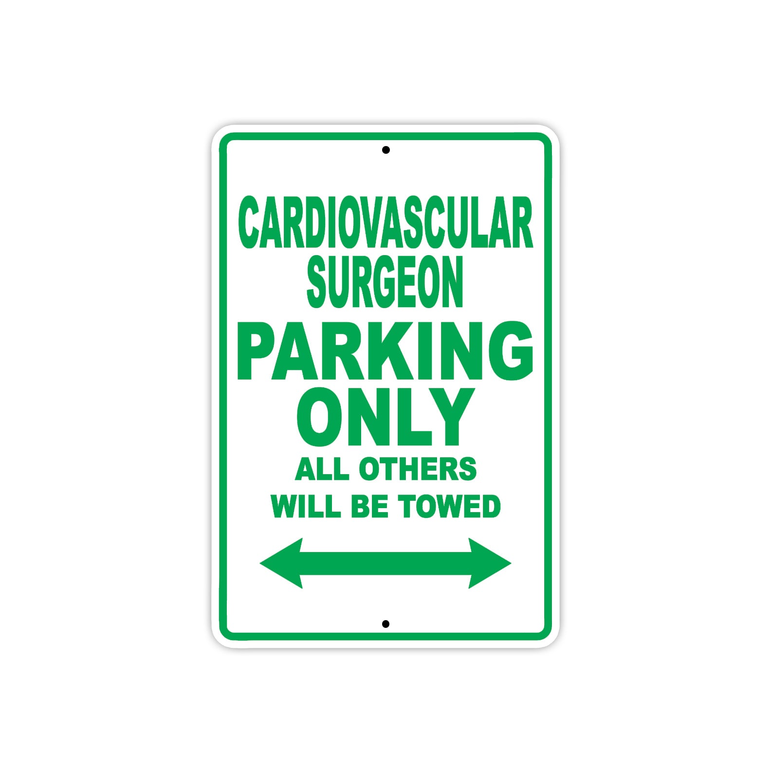 Cardiovascular Surgeon Parking Only All Others Will Be Towed Aluminum Metal Sign Plate