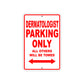 Dermatologist Parking Only All Others Will Be Towed Aluminum Metal Sign Plate