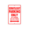 Dermatologist Parking Only All Others Will Be Towed Aluminum Metal Sign Plate