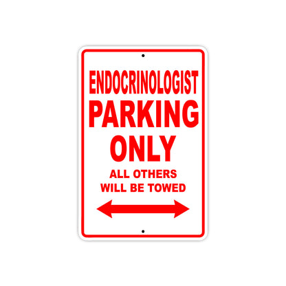 Endocrinologist Parking Only All Others Will Be Towed Aluminum Metal Sign Plate