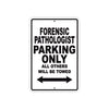 Forensic Pathologist Parking Only All Others Will Be Towed Aluminum Metal Sign Plate