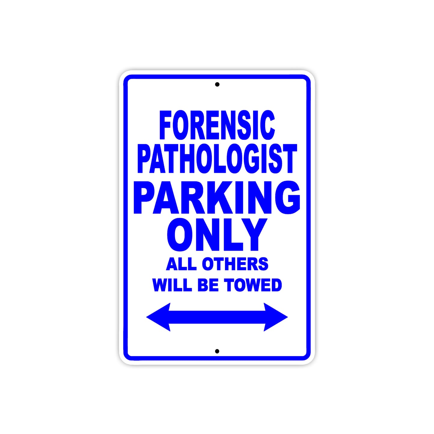 Forensic Pathologist Parking Only All Others Will Be Towed Aluminum Metal Sign Plate