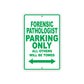Forensic Pathologist Parking Only All Others Will Be Towed Aluminum Metal Sign Plate