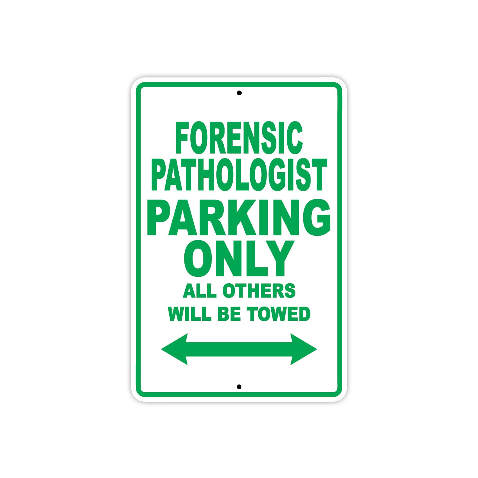 Forensic Pathologist Parking Only All Others Will Be Towed Aluminum Metal Sign Plate
