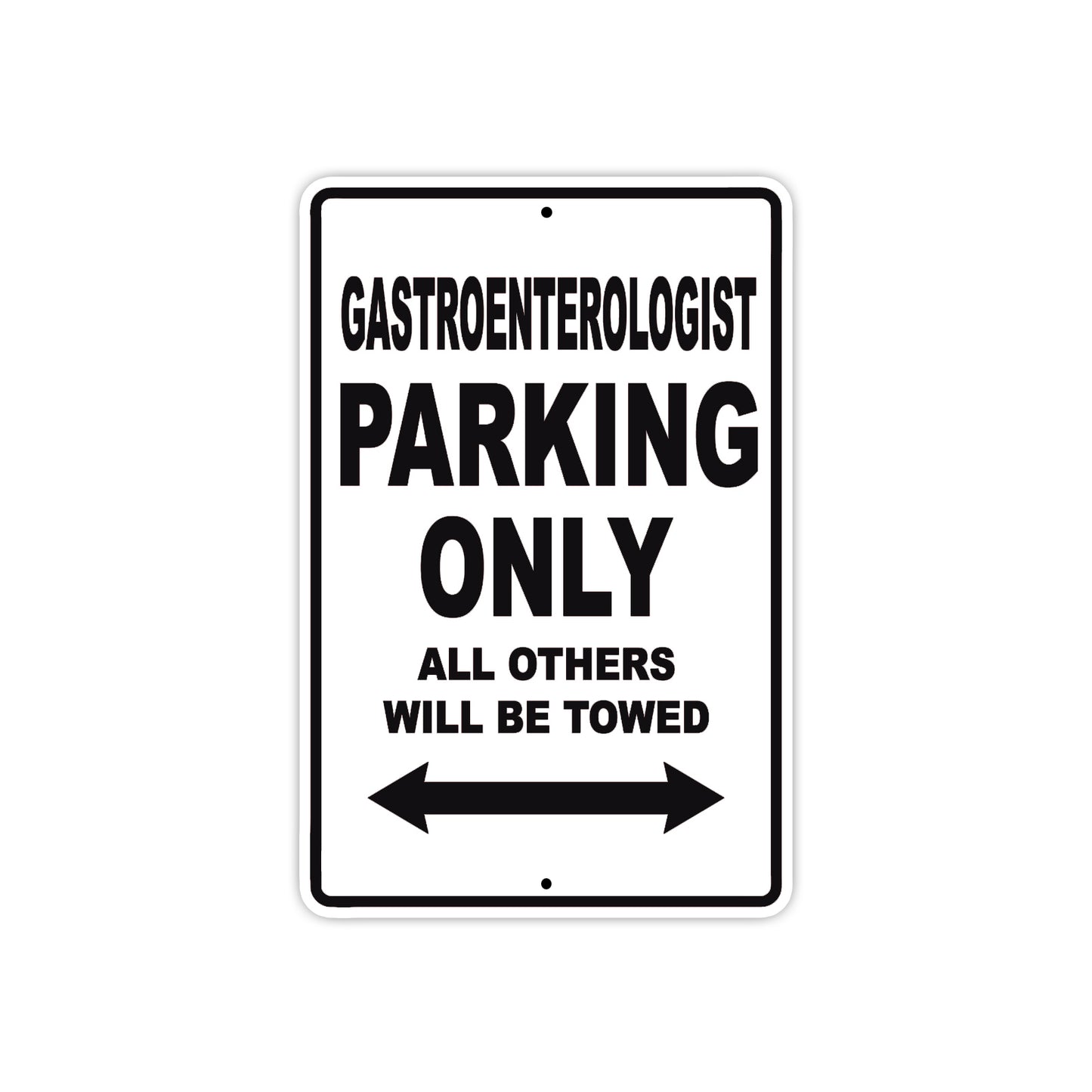 Gastroenterologist Parking Only All Others Will Be Towed Aluminum Metal Sign Plate