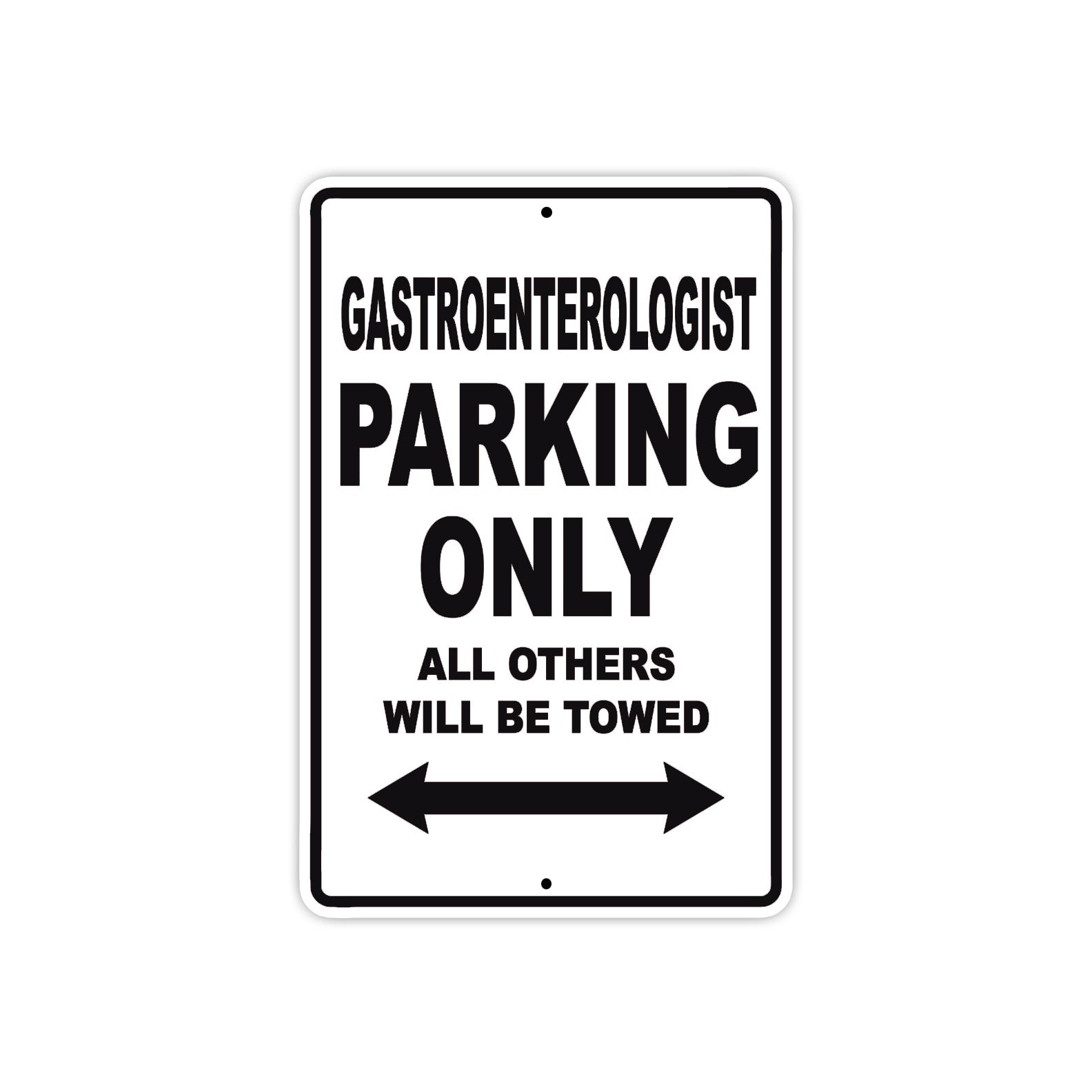 Gastroenterologist Parking Only All Others Will Be Towed Aluminum Metal Sign Plate