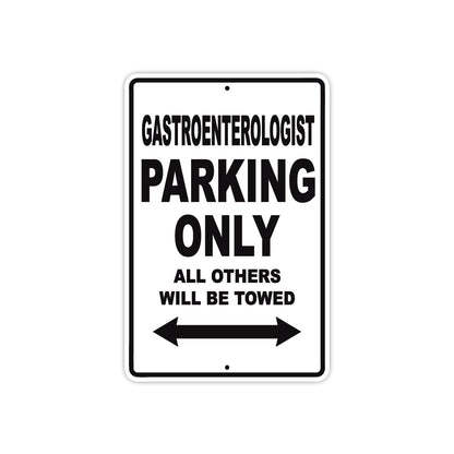 Gastroenterologist Parking Only All Others Will Be Towed Aluminum Metal Sign Plate