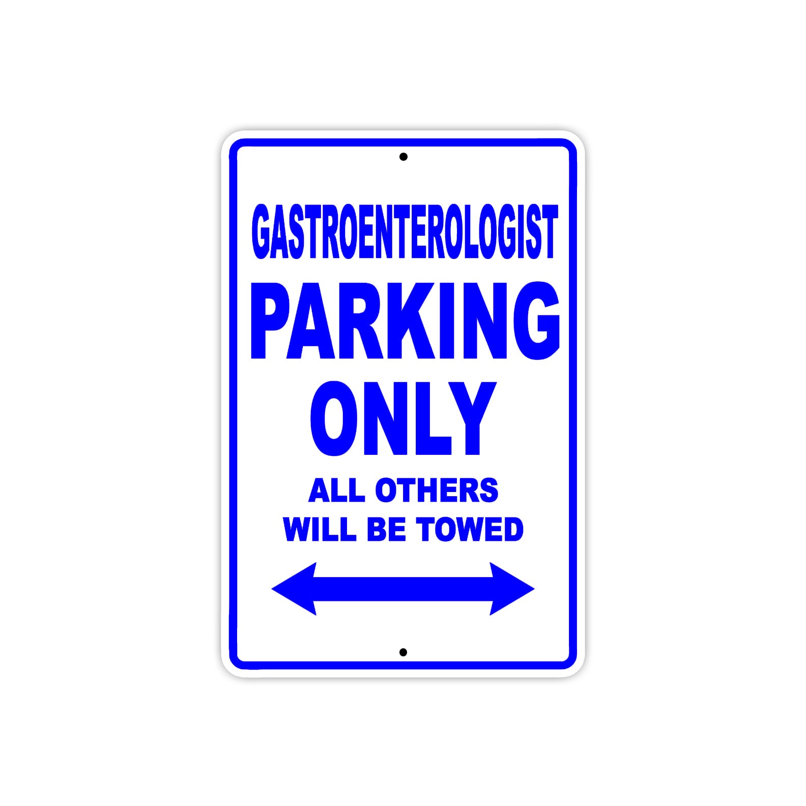 Gastroenterologist Parking Only All Others Will Be Towed Aluminum Metal Sign Plate