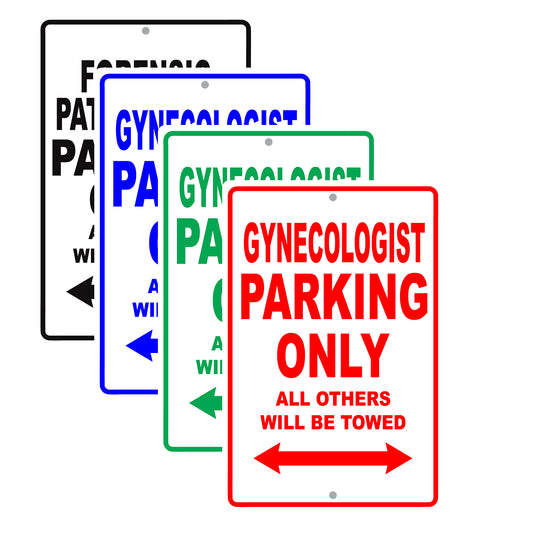 Gynecologist Parking Only All Others Will Be Towed Aluminum Metal Sign Plate