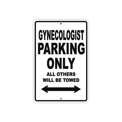 Gynecologist Parking Only All Others Will Be Towed Aluminum Metal Sign Plate