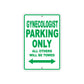 Gynecologist Parking Only All Others Will Be Towed Aluminum Metal Sign Plate