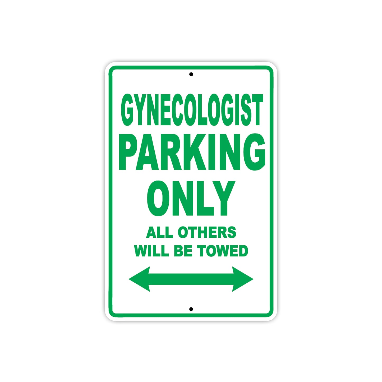 Gynecologist Parking Only All Others Will Be Towed Aluminum Metal Sign Plate