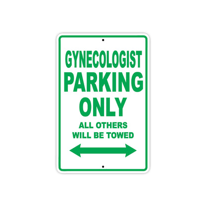 Gynecologist Parking Only All Others Will Be Towed Aluminum Metal Sign Plate