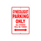 Gynecologist Parking Only All Others Will Be Towed Aluminum Metal Sign Plate