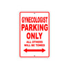 Gynecologist Parking Only All Others Will Be Towed Aluminum Metal Sign Plate
