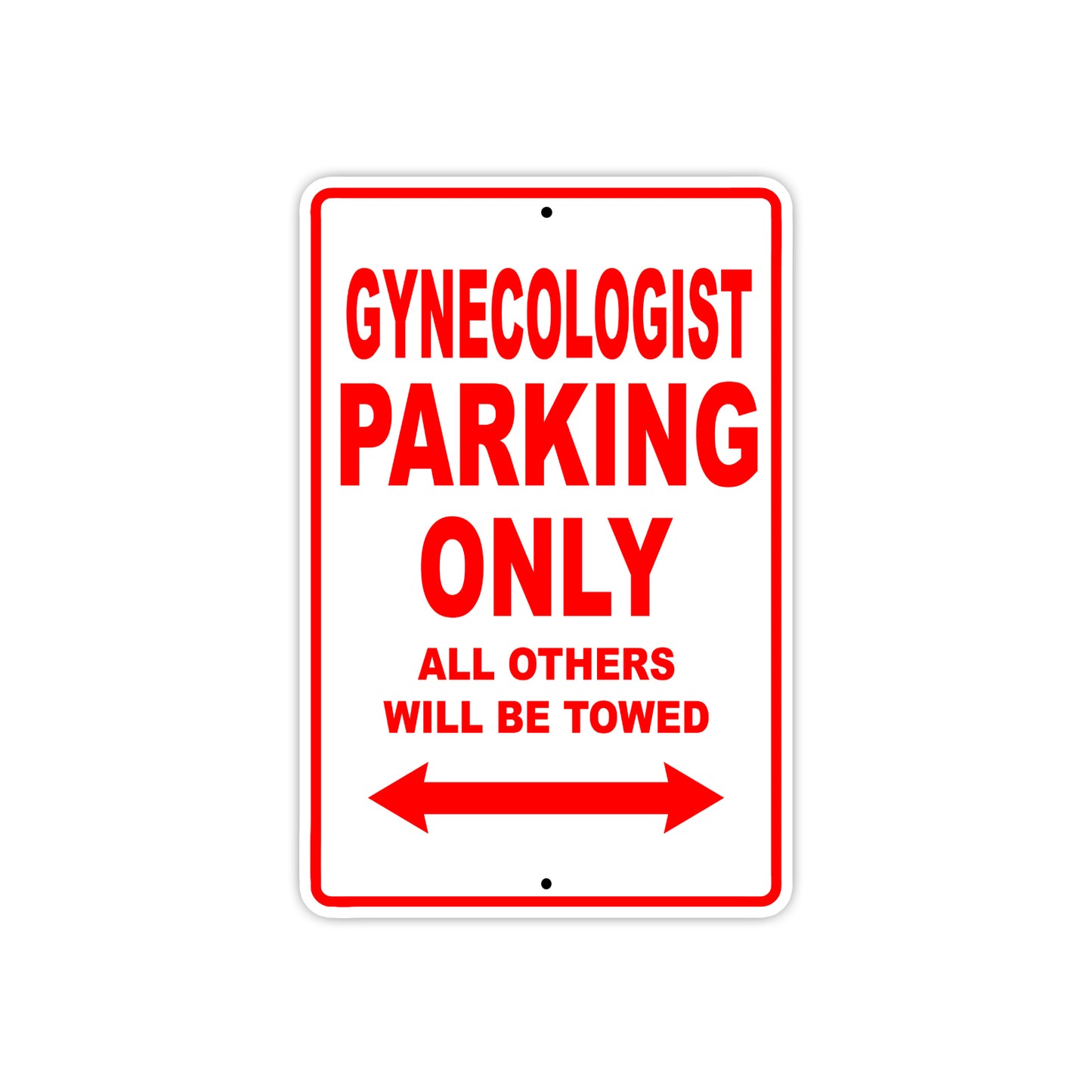 Gynecologist Parking Only All Others Will Be Towed Aluminum Metal Sign Plate