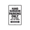 Hand Surgeon Parking Only All Others Will Be Towed Aluminum Metal Sign Plate