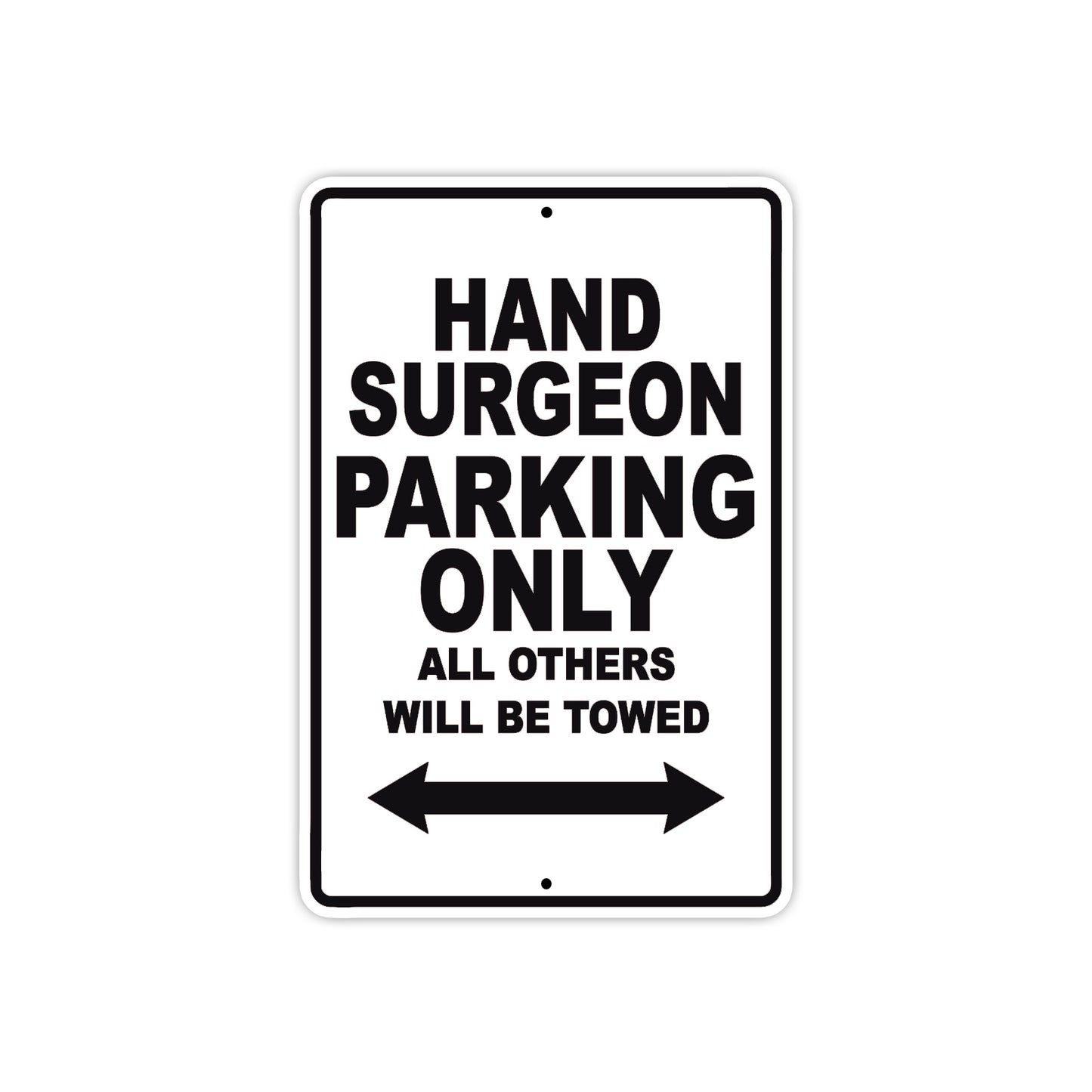 Hand Surgeon Parking Only All Others Will Be Towed Aluminum Metal Sign Plate